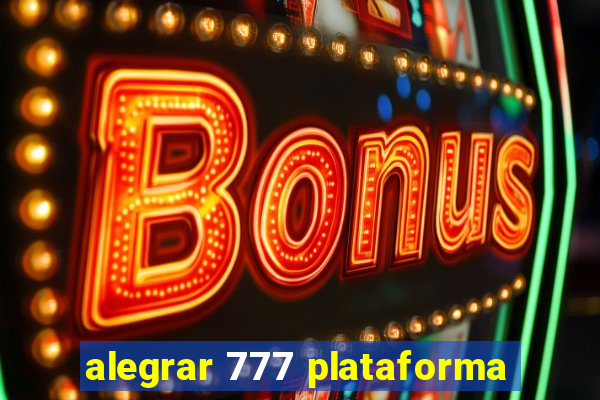 alegrar 777 plataforma